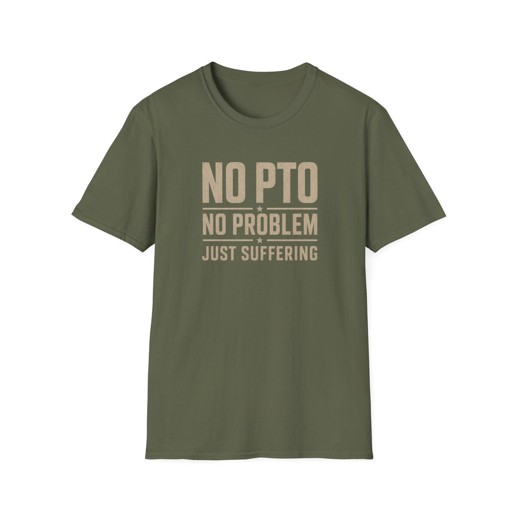 No PTO T-Shirt