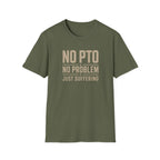No PTO T-Shirt