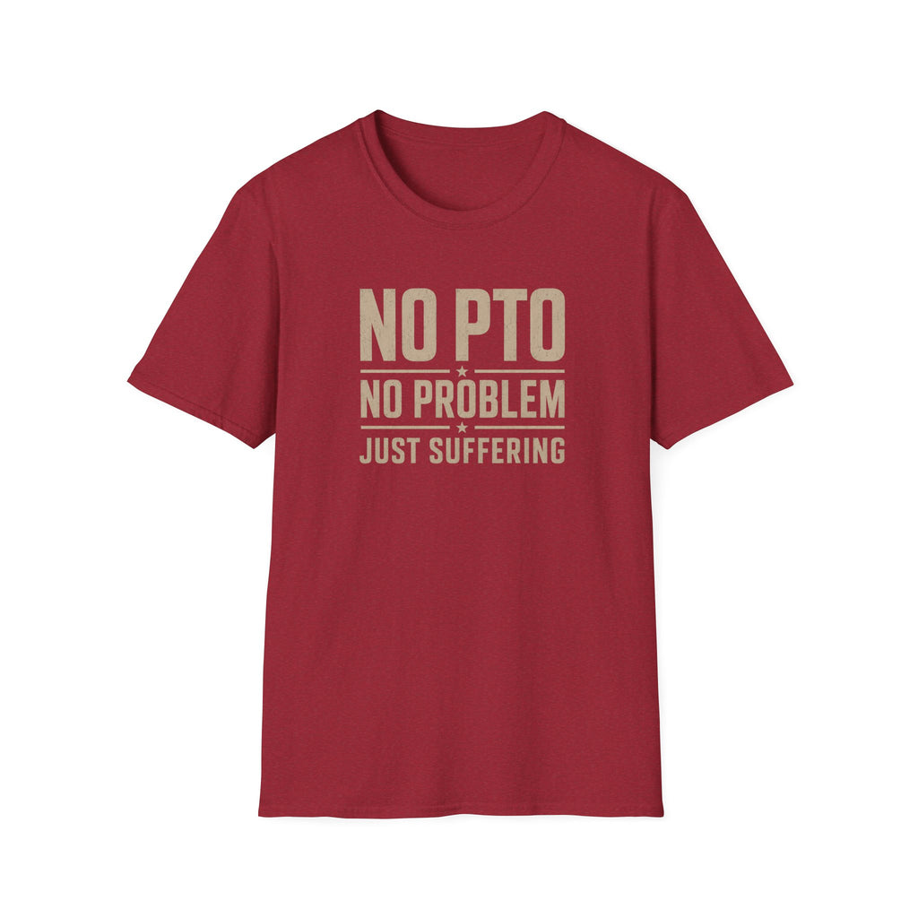 No PTO T-Shirt