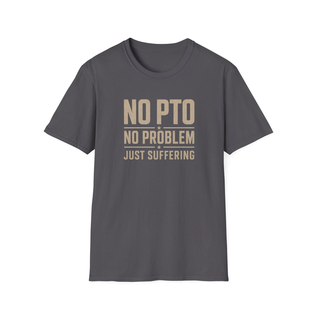 No PTO T-Shirt