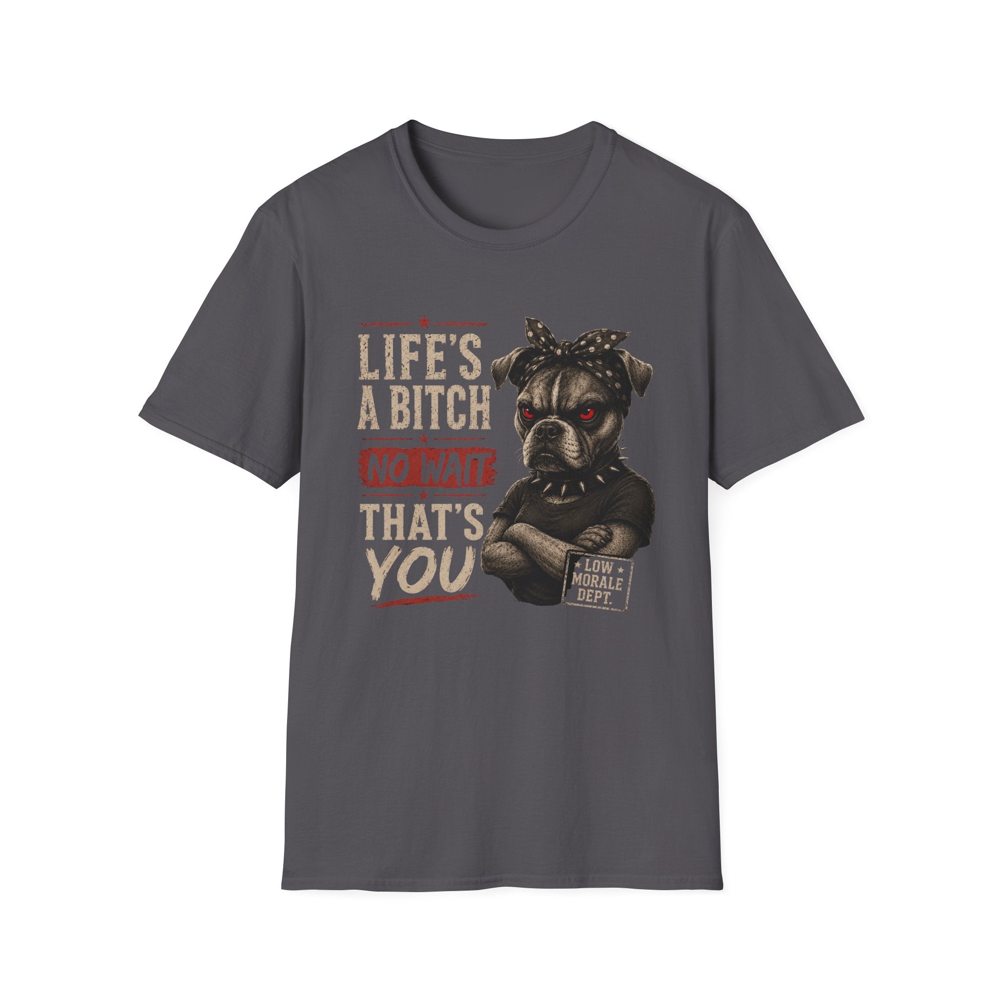 Life's a Bitch T-Shirt