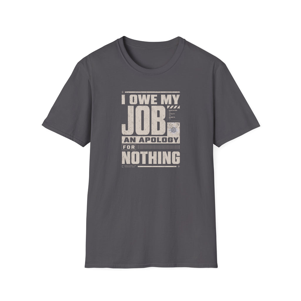 My Job Appology T-Shirt