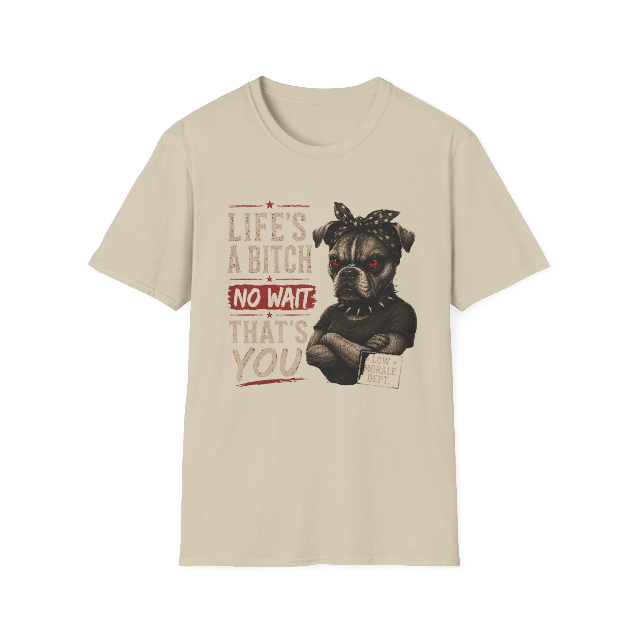 Life's a Bitch T-Shirt