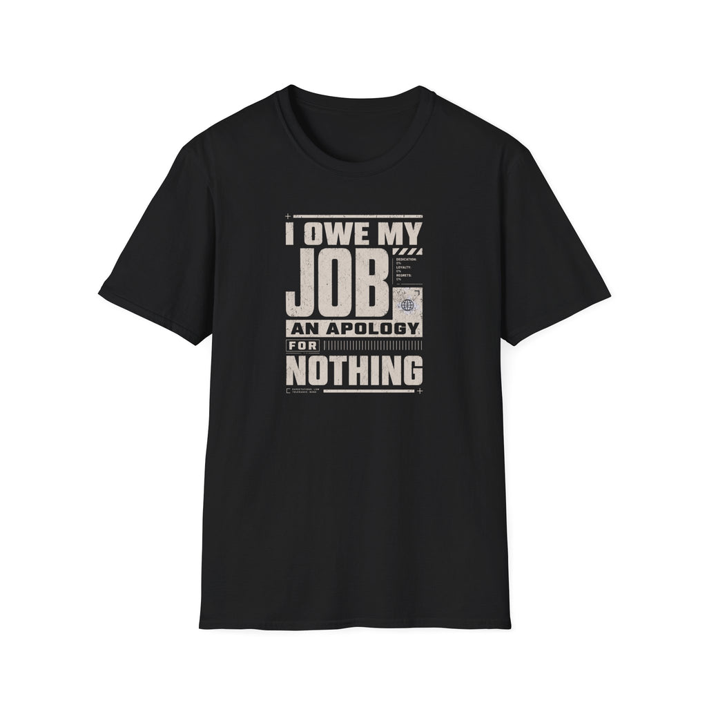 My Job Appology T-Shirt