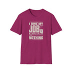 My Job Appology T-Shirt