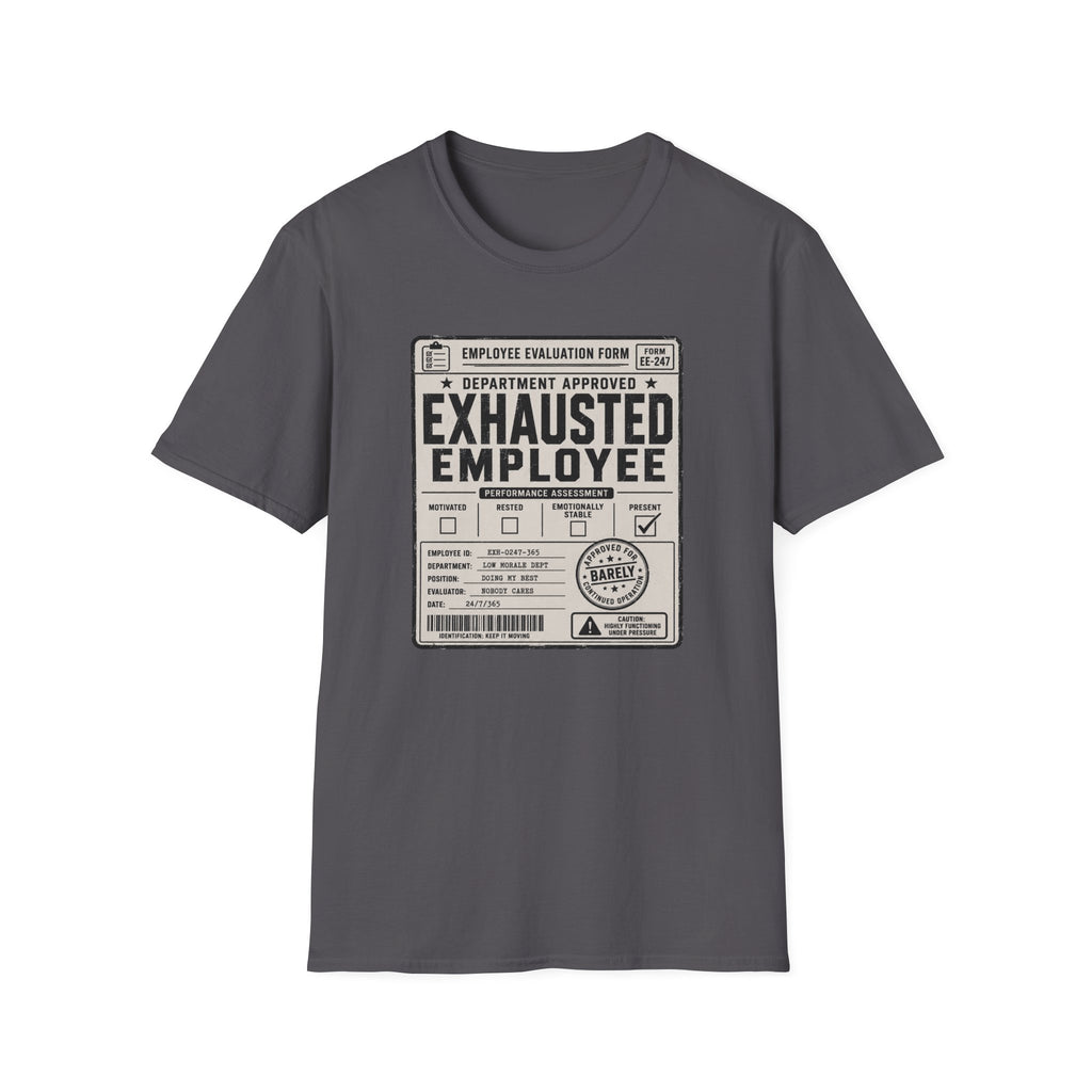 Exhausted Employee T-Shirt