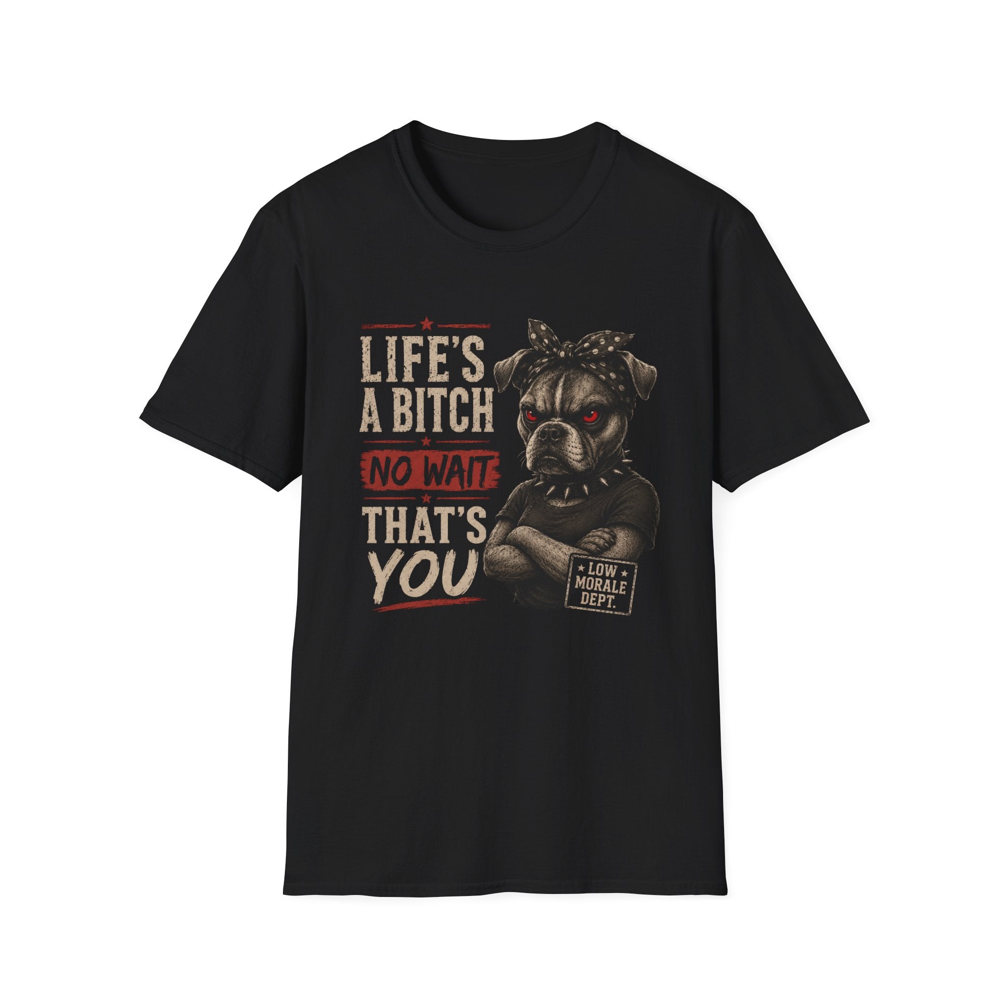 Life's a Bitch T-Shirt