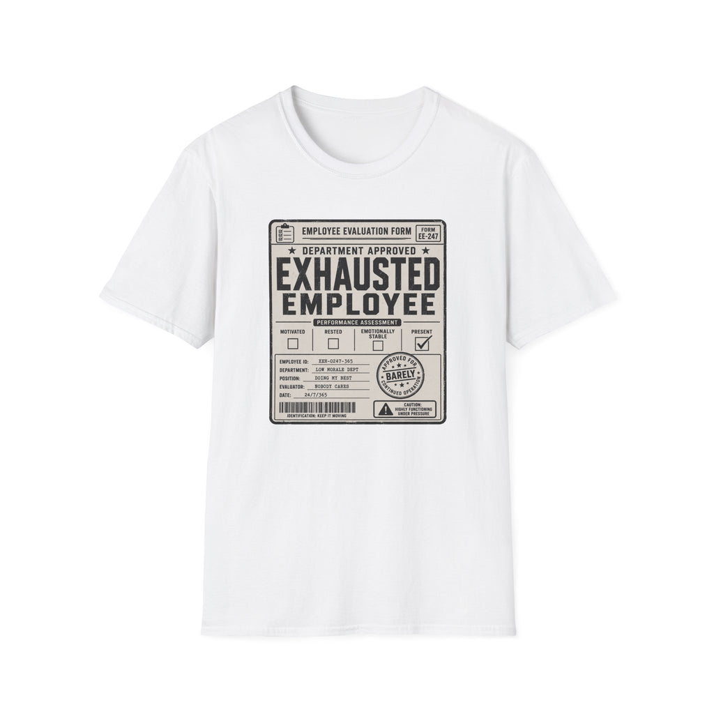 Exhausted Employee T-Shirt