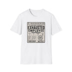 Exhausted Employee T-Shirt