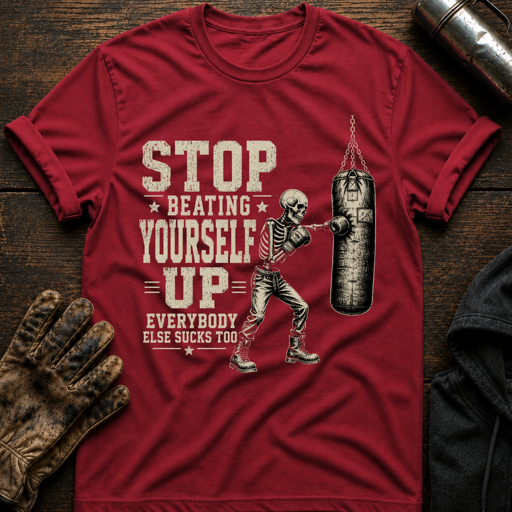 Beating Yourself Up T-Shirt