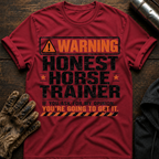 Honest Horse Trainer T-Shirt