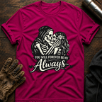 Forever Always T-Shirt