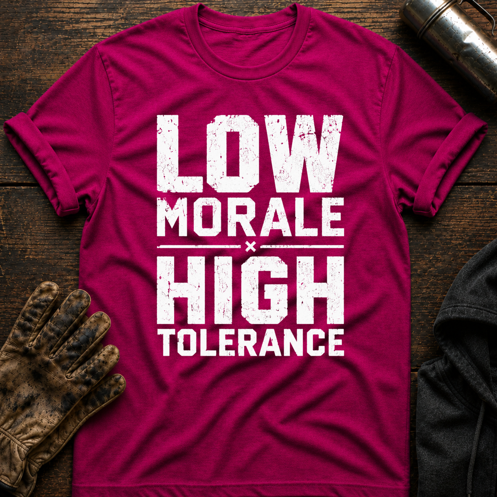 Low Morale Tolerance T-Shirt