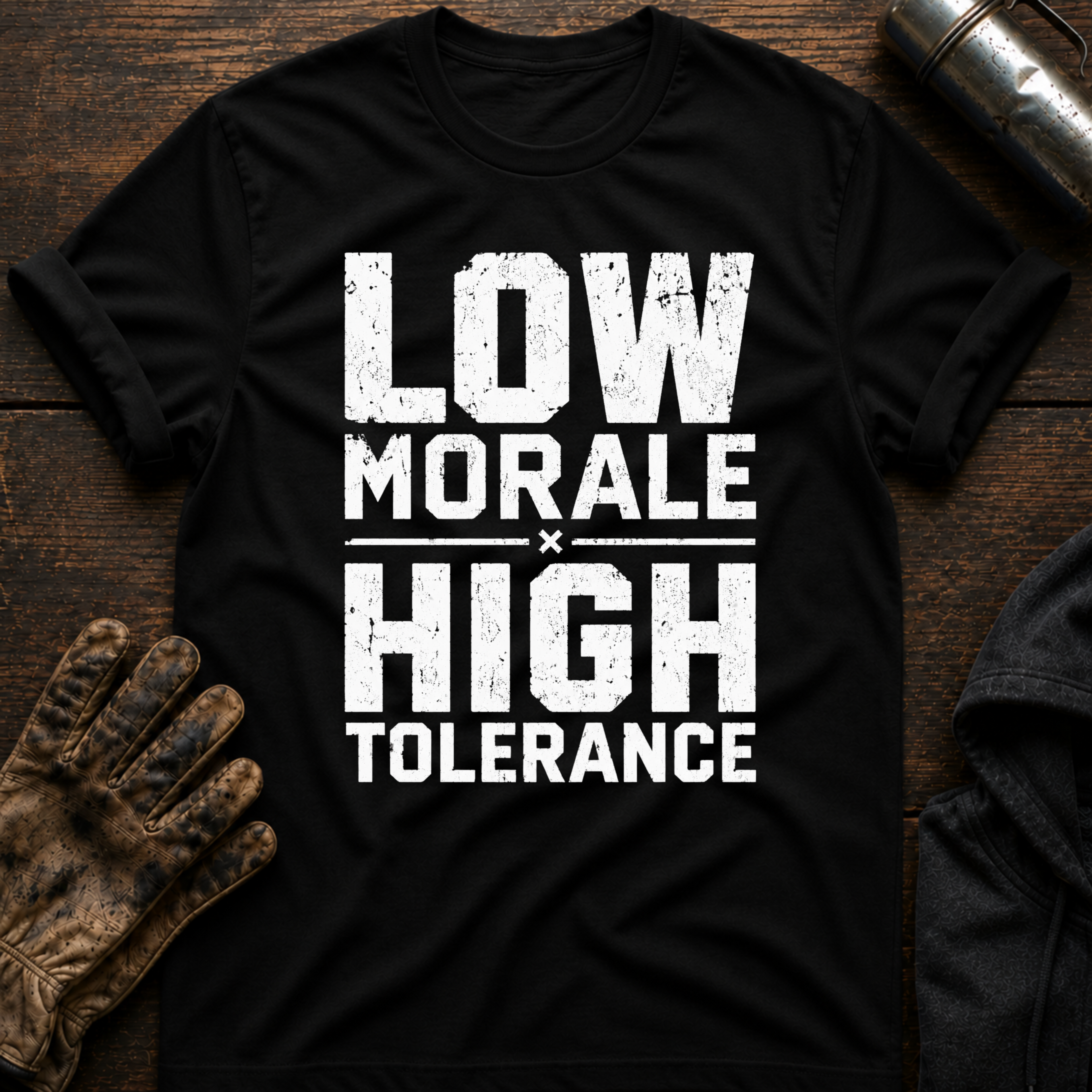 Low Morale Tolerance T-Shirt