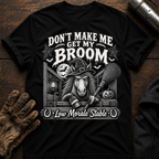 Dont Get My Broom T-Shirt