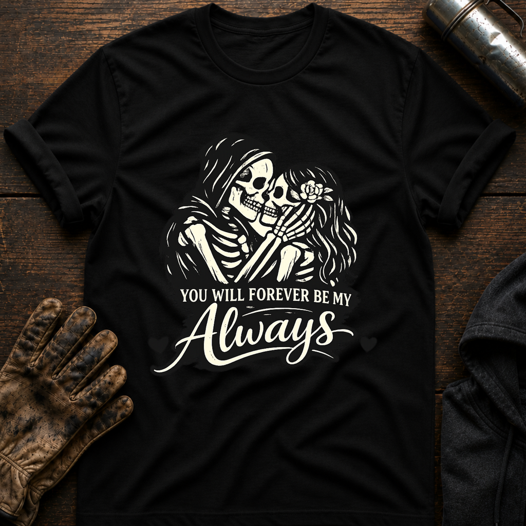 Forever Always T-Shirt