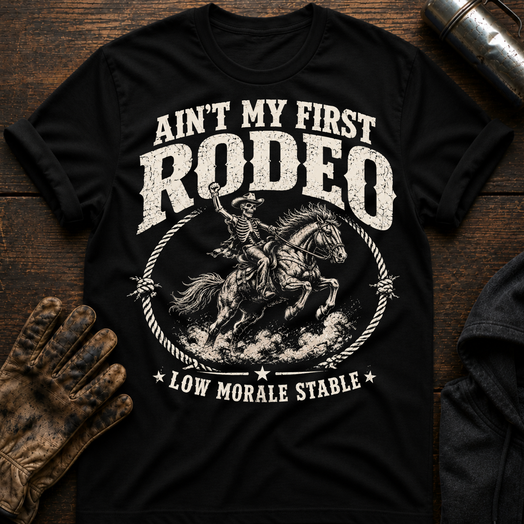 Aint First Rodeo T-Shirt