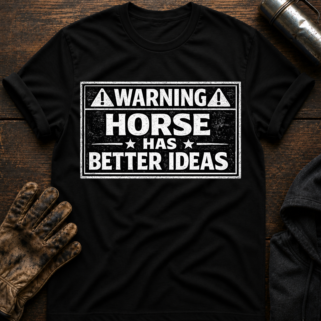 Horse Has Better Ideas T-Shirt