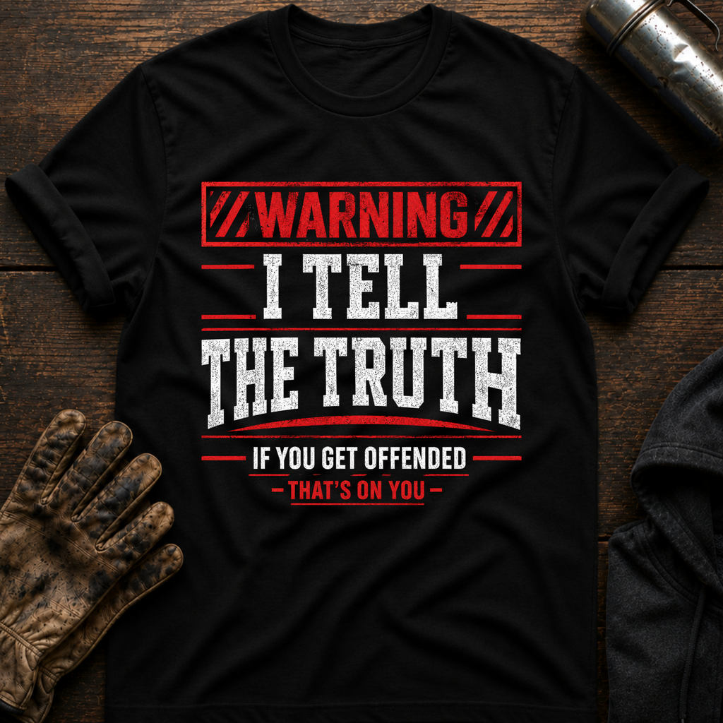 Warning Truth T-Shirt