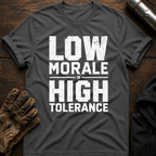 Low Morale Tolerance T-Shirt