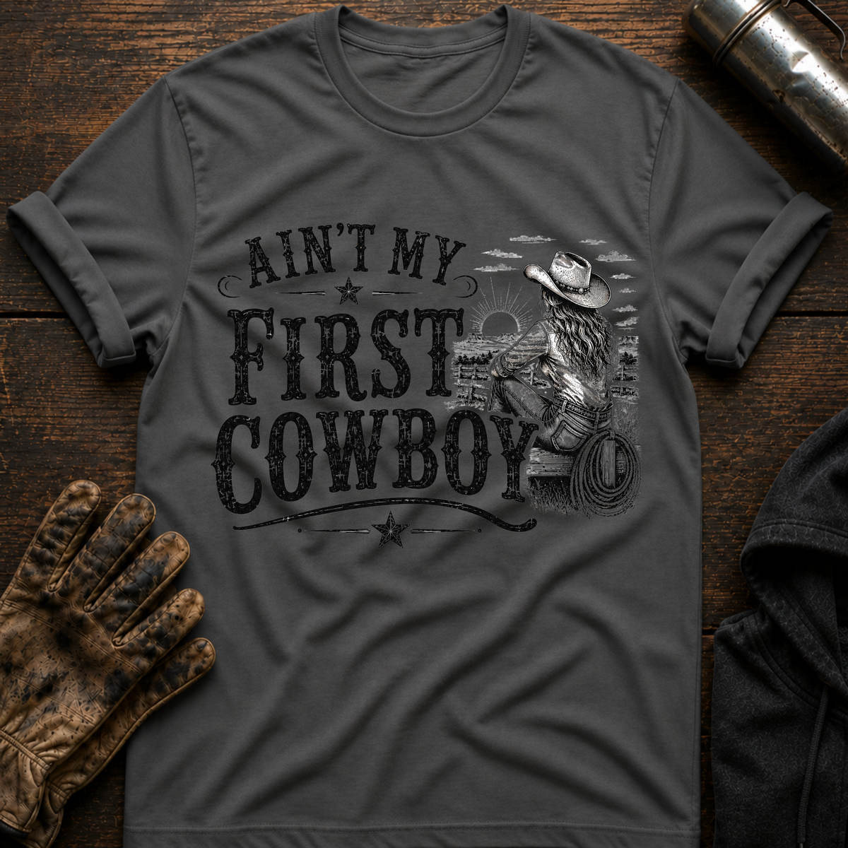 Aint My First Cowboy T-Shirt