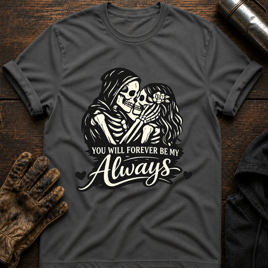 Forever Always T-Shirt