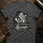 Forever Always T-Shirt