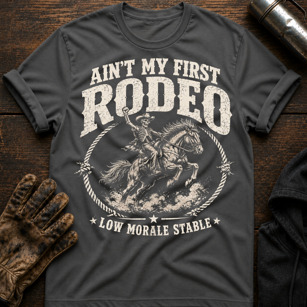 Aint First Rodeo T-Shirt