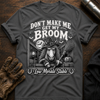 Dont Get My Broom T-Shirt