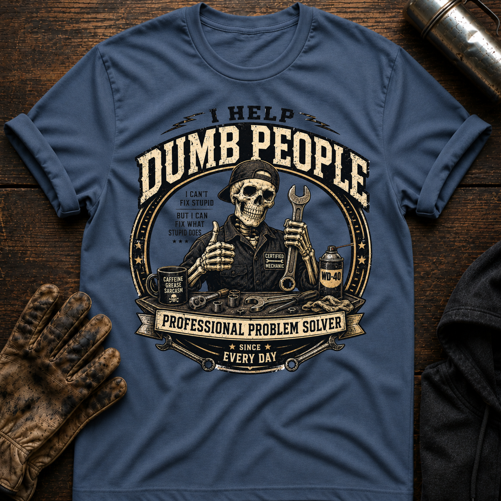 Dumb Everyday T-Shirt