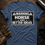 Horse Has Better Ideas T-Shirt