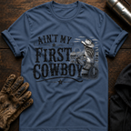 Aint My First Cowboy T-Shirt