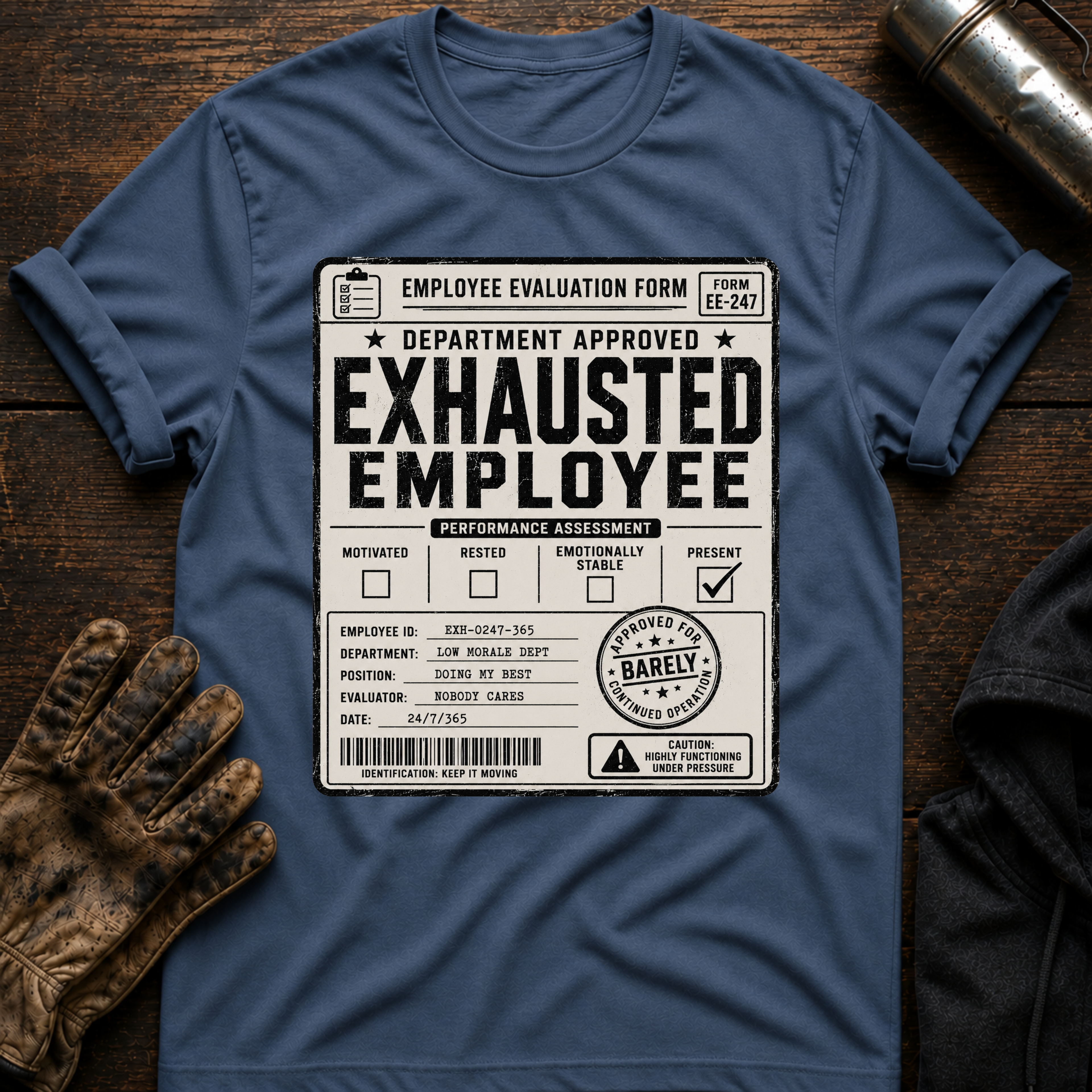 Exhausted Employee T-Shirt