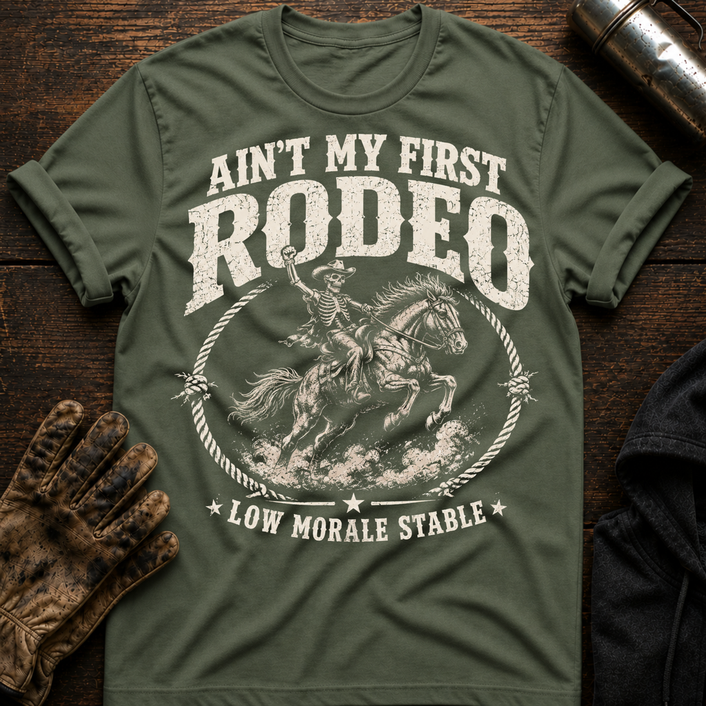Aint First Rodeo T-Shirt