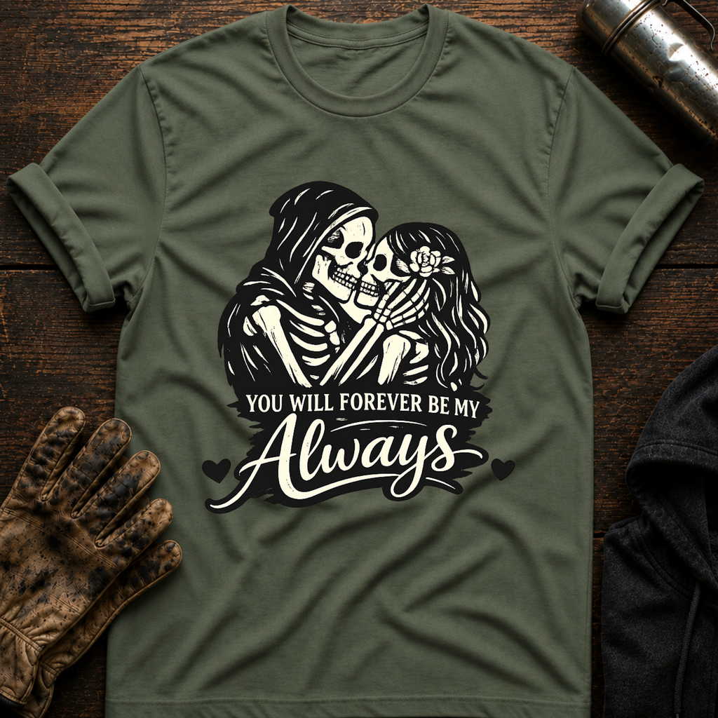 Forever Always T-Shirt