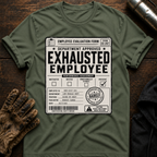 Exhausted Employee T-Shirt