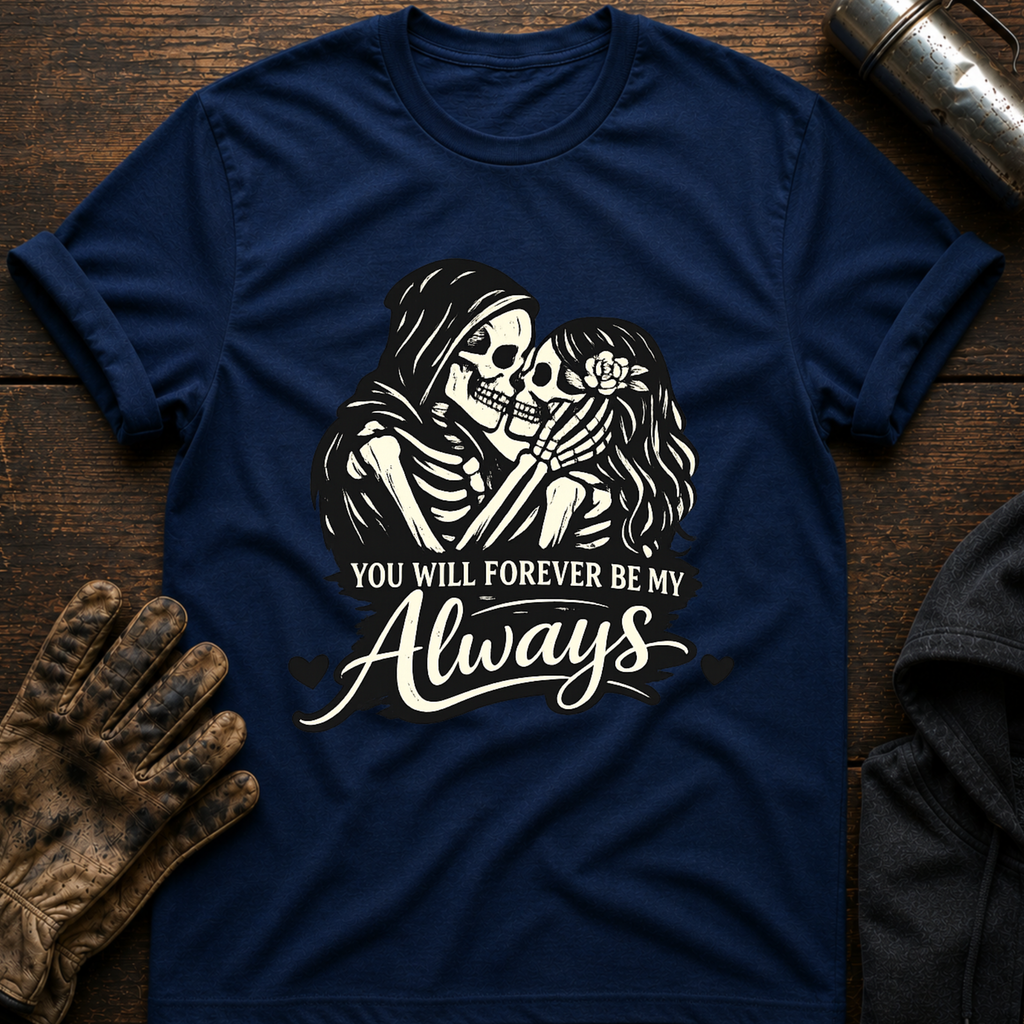 Forever Always T-Shirt