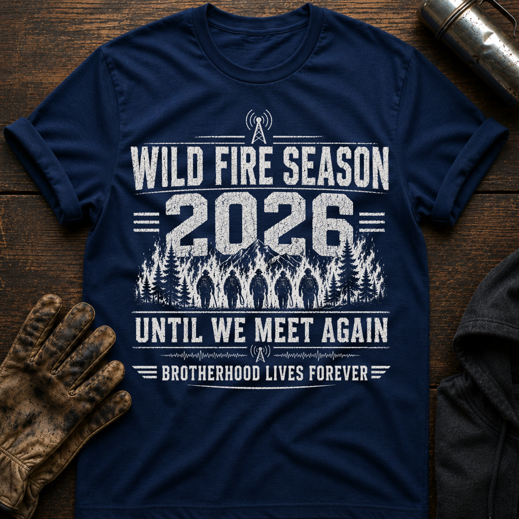 Wild Fire Season 2026 T-Shirt