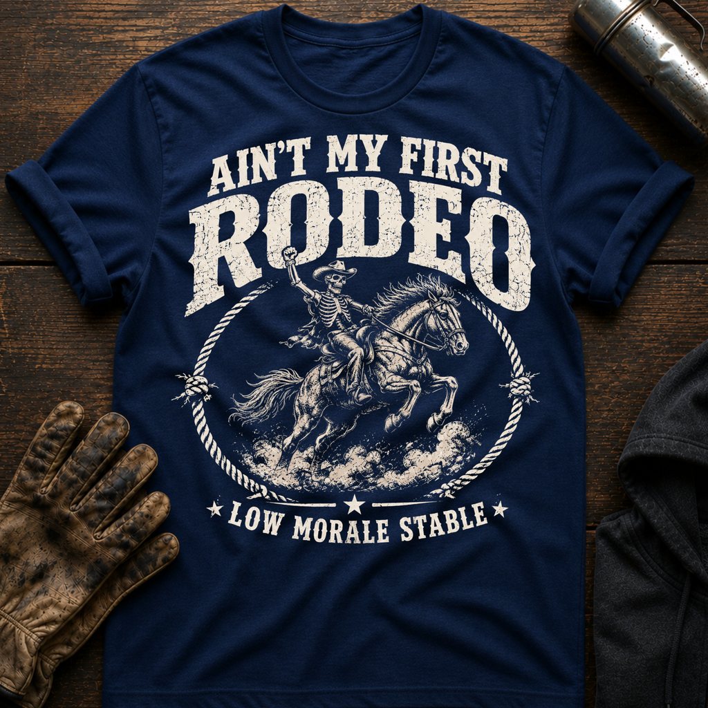 Aint First Rodeo T-Shirt