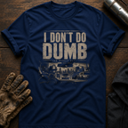 Dont Do Dumb T-Shirt