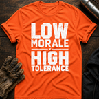 Low Morale Tolerance T-Shirt