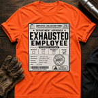 Exhausted Employee T-Shirt