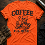 Coffee Til Death T-Shirt