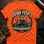Dumb Everyday T-Shirt