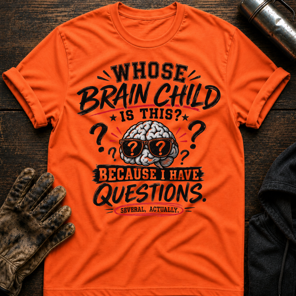 Whose Brain Child T-Shirt