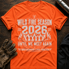 Wild Fire Season 2026 T-Shirt
