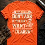 Dont Ask T-Shirt