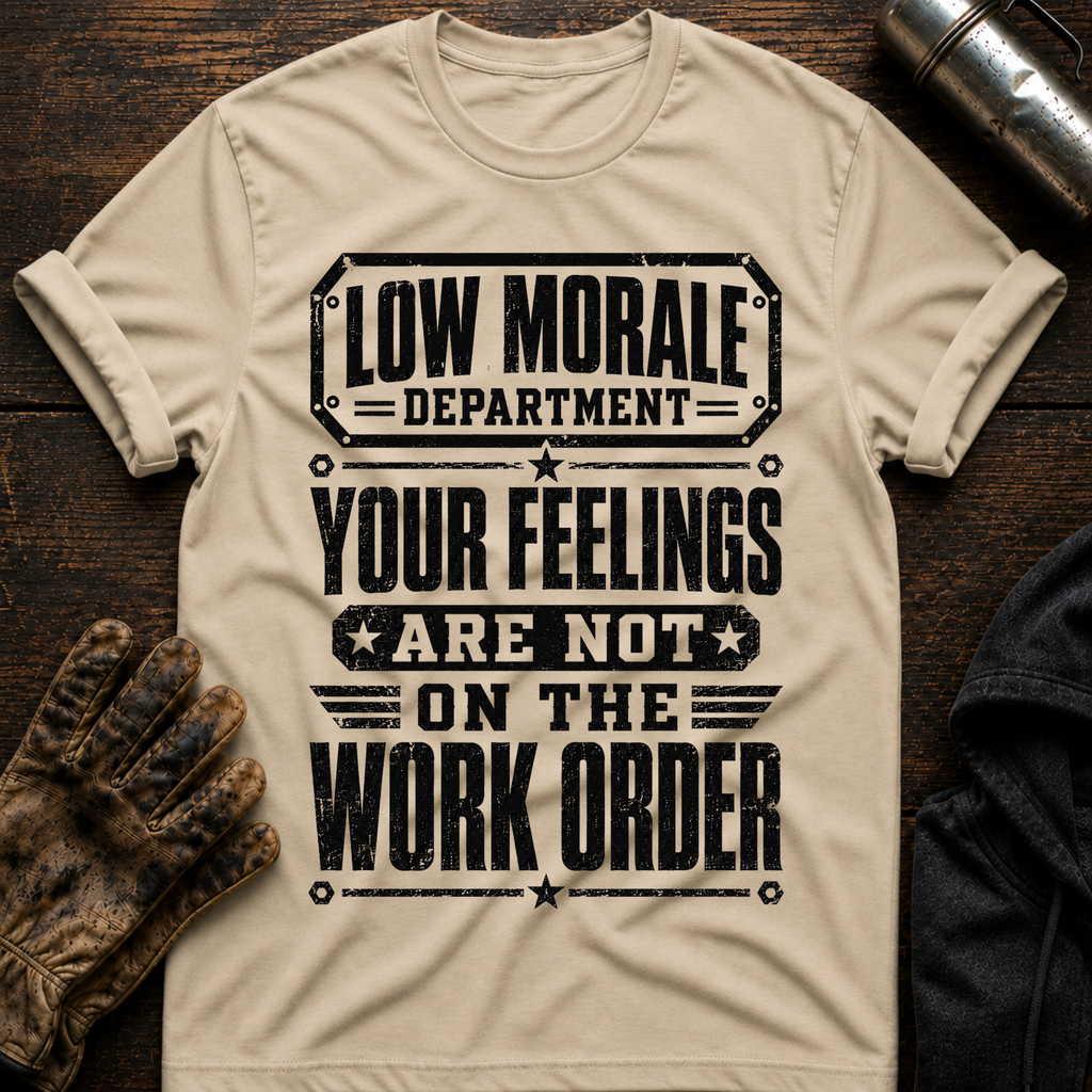 Feelings Work Order T-Shirt