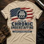 Chronic Staffing T-Shirt
