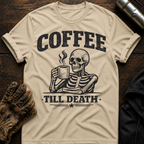 Coffee Til Death T-Shirt